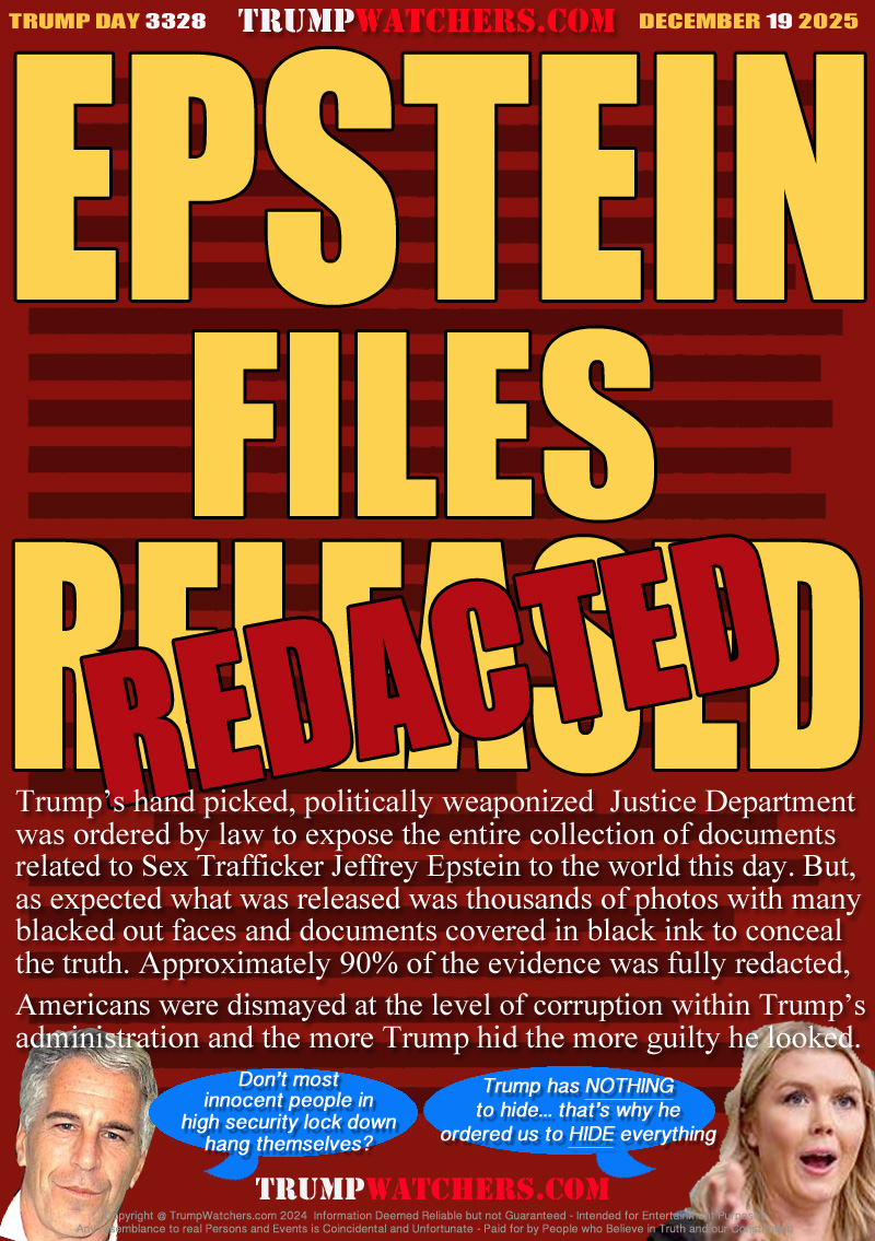 Trump’s hand picked, politically weaponized  Justice Department
was ordered by law to expose the entire collection of documents
related to Sex Trafficker Jeffrey Epstein to the world this day. But,
as expected what was released was thousands of photos with many
blacked out faces and documents covered in black ink to conceal
the truth. Approximately 90% of the evidence was fully redacted,

Americans were dismayed at the level of corruption within Trump’s
administration and the more Trump hid the more guilty he looked.

Jeffrey Epstein 